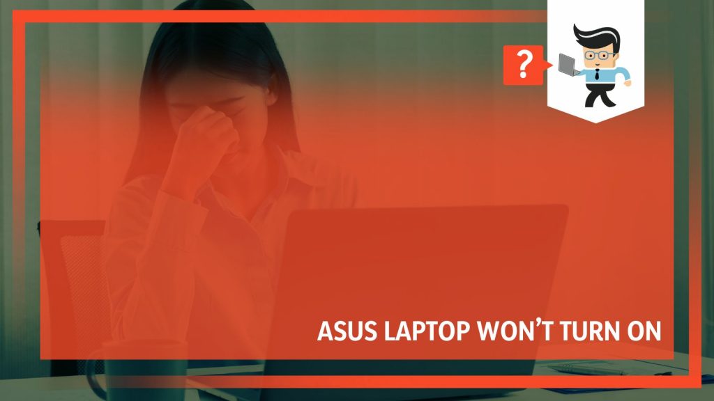 ASUS Laptop Won T Turn On How To Fix This Issue Easily