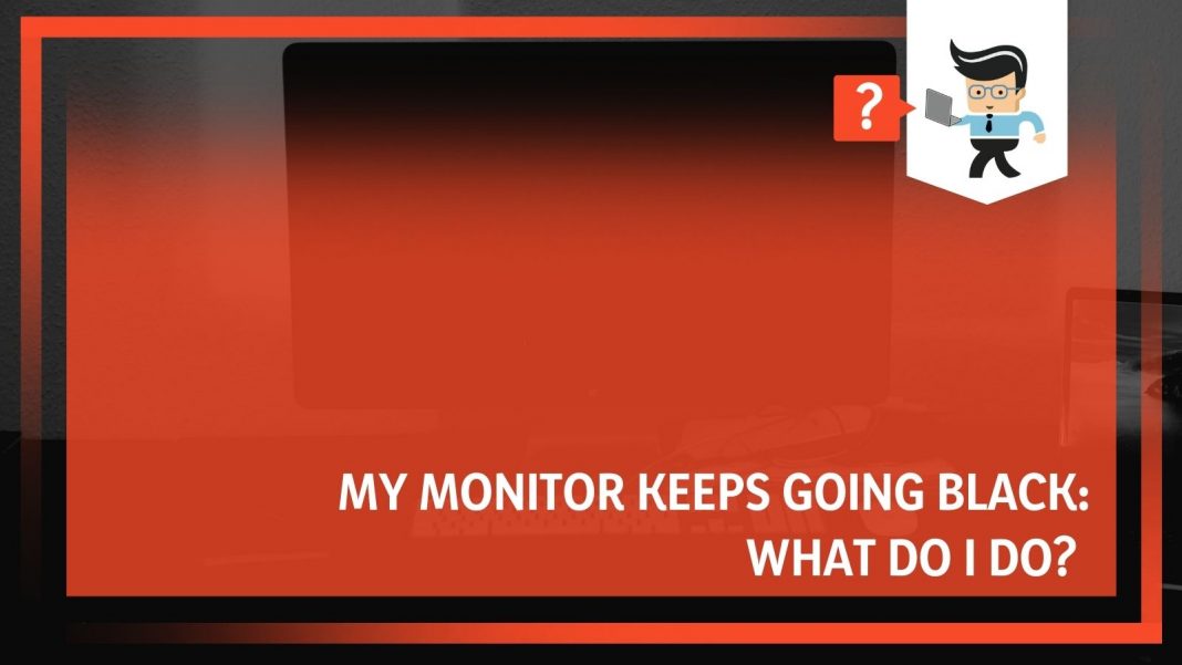 Monitor Keeps Going Black A Detailed Guide on How To Fix It