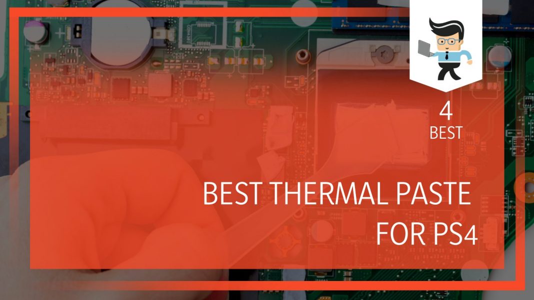 What Is The Best Thermal Paste for PS4? One Computer Guy