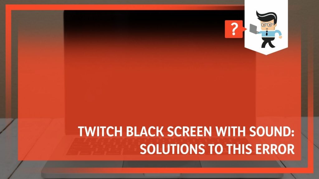 twitch black screen with sound