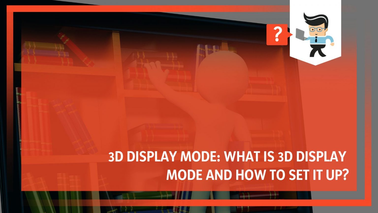 3D Display Mode: How To Enable Or Disable 3D Display Mode