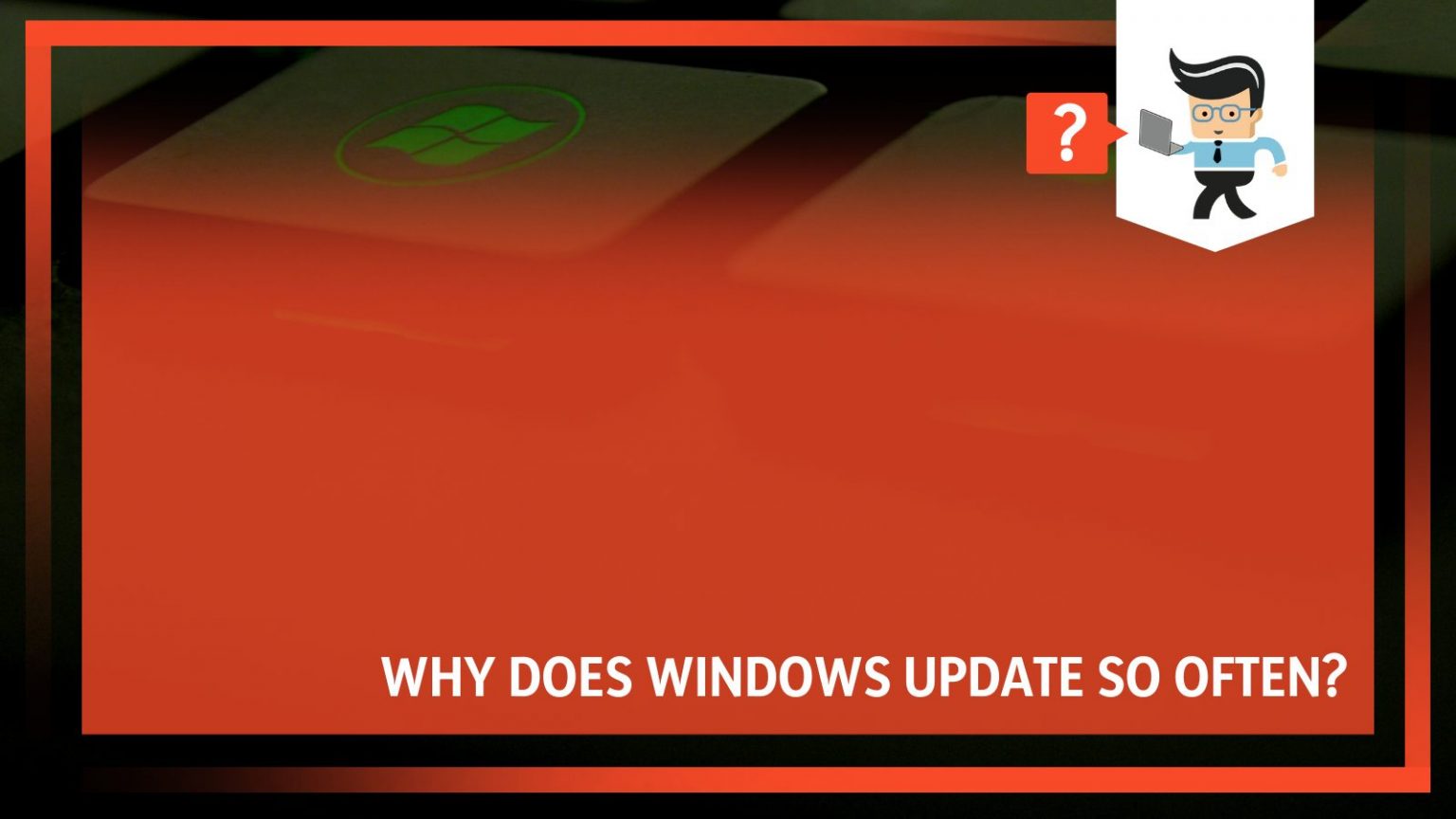 Why Does Windows Update So Often? Reducing Windows Update Frequency