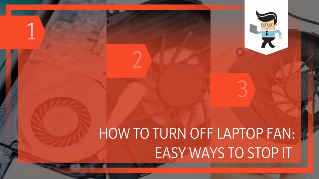 How To Turn Off Laptop Fan: Solutions To Extend Your Laptop’s Life