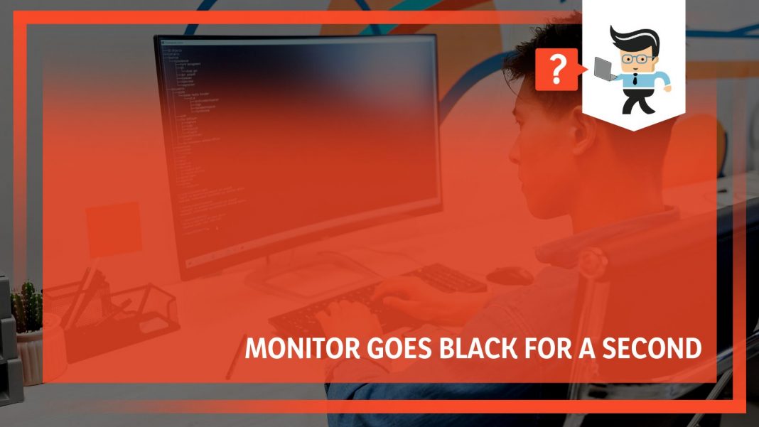 Monitor Goes Black for a Second: Find Out Why and How to Fix It