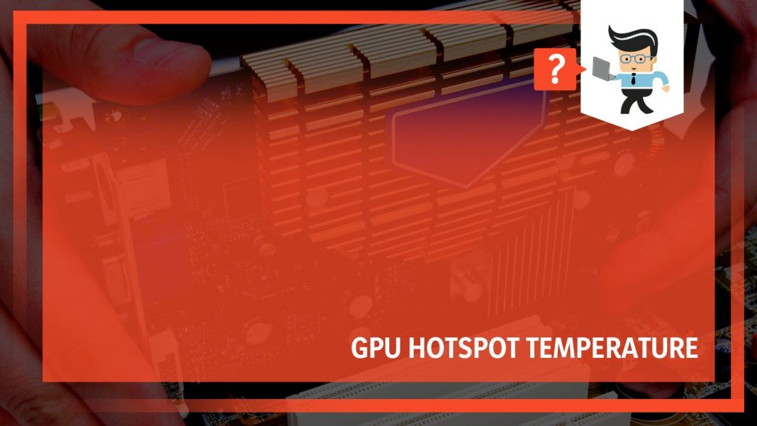 GPU Hotspot Temperature: How Much Is Too Much For Your Setup?