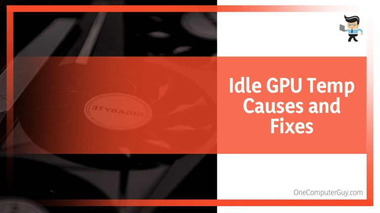 Idle GPU Temp: The Ultimate Beginner’s Guide To Understanding Your PC