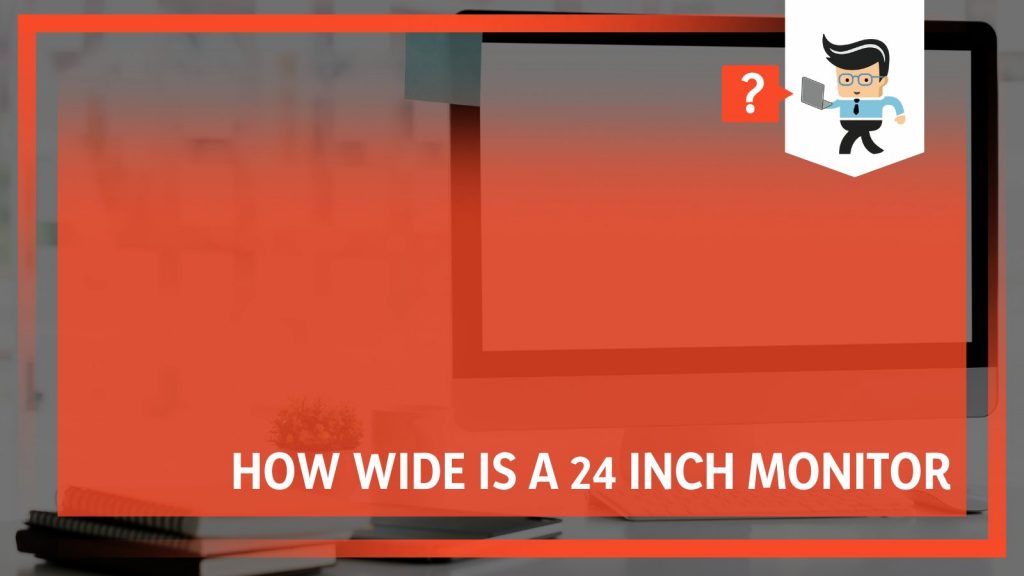 How Wide Is A 24 Inch Monitor Taking Measurements The Right Way