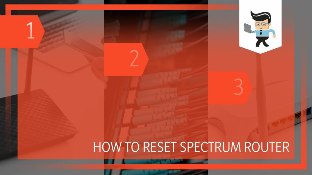 How to Reset Spectrum Router: Getting Your Net Device Back To Normal