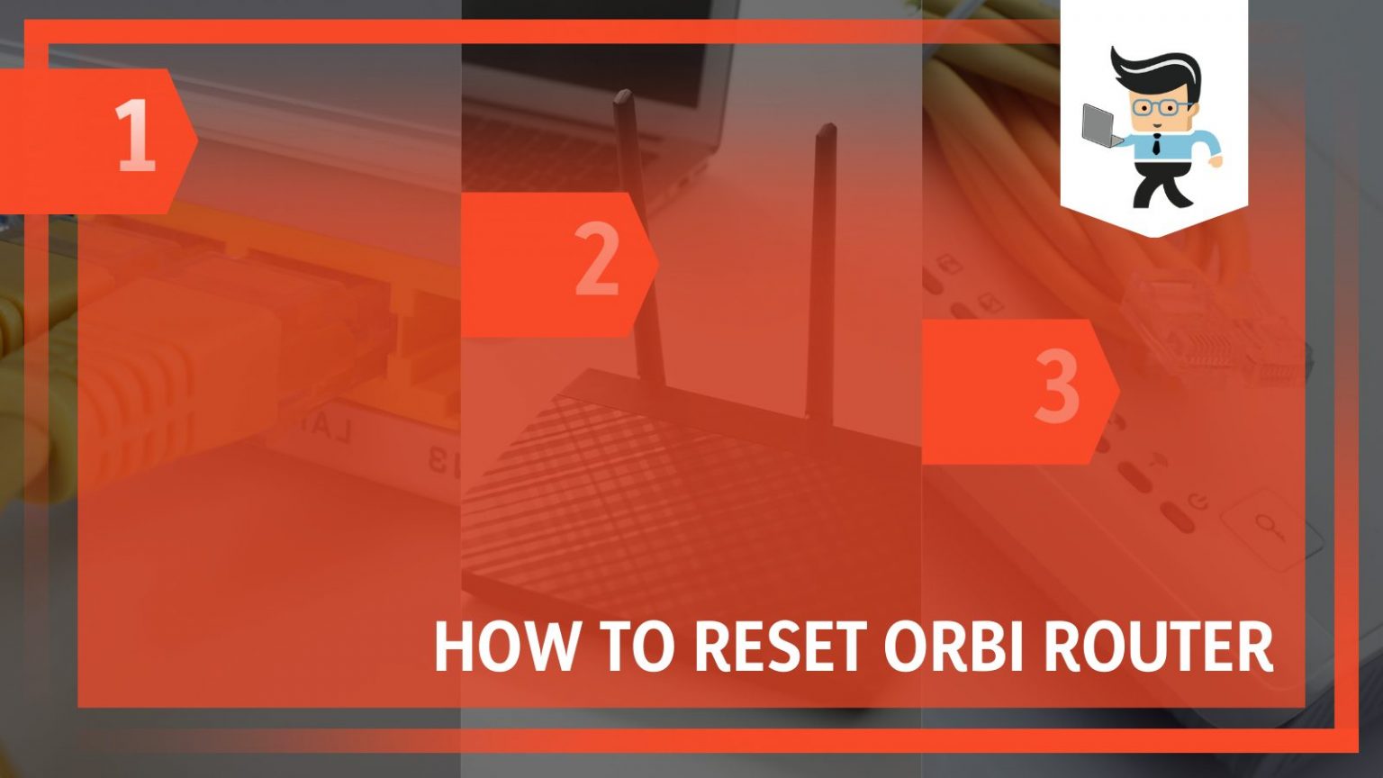 How to Reset Orbi Router A Complete and Comprehensive Guide