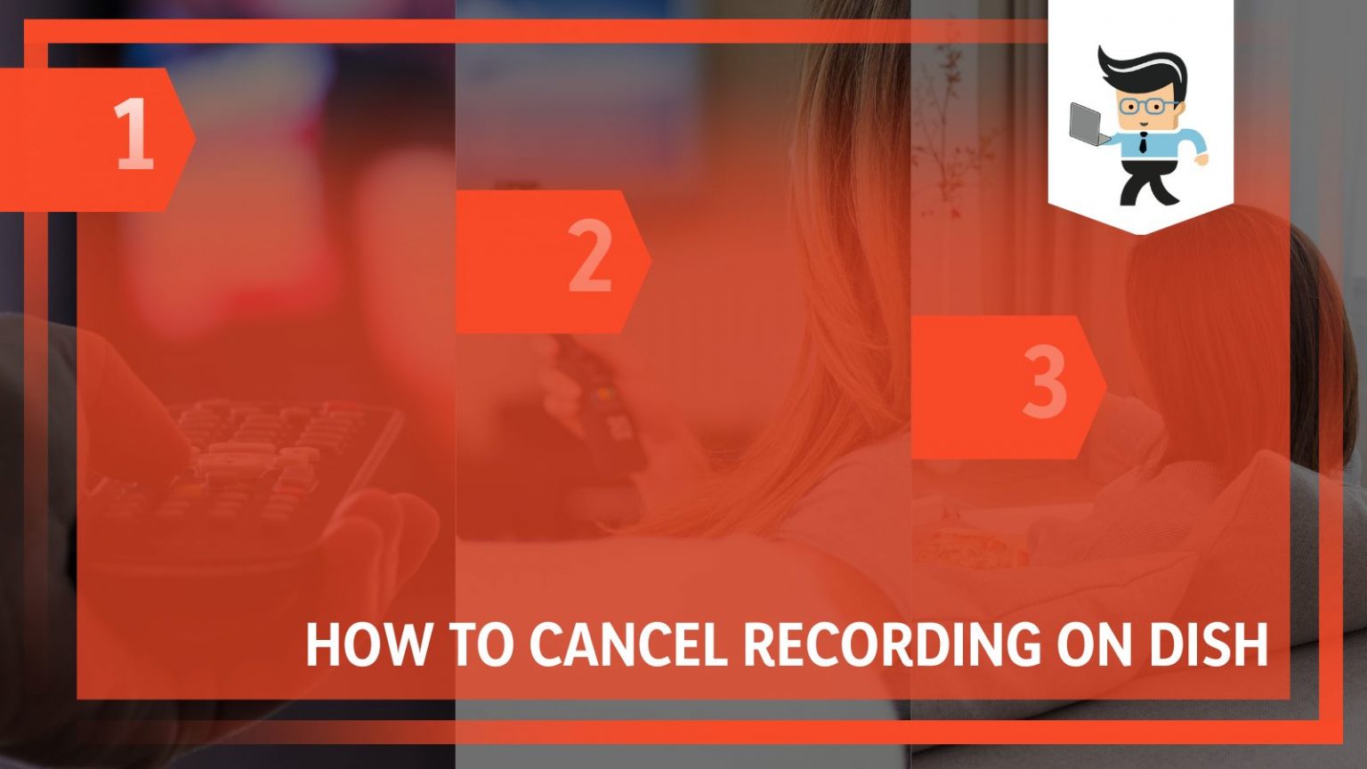 How To Cancel Recording on Dish A List of Techniques