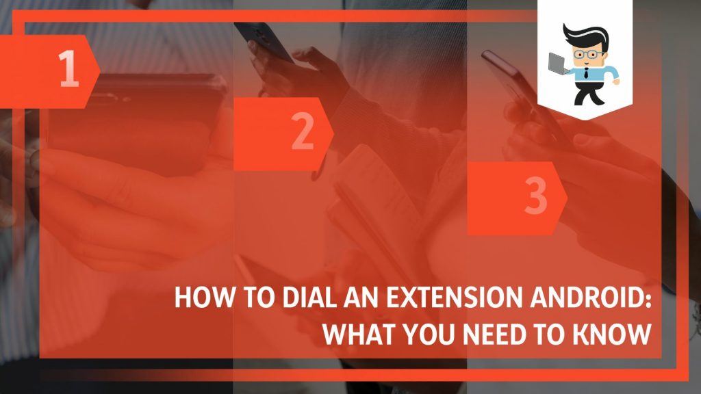 How to Dial an Extension Android: What You Need To Know