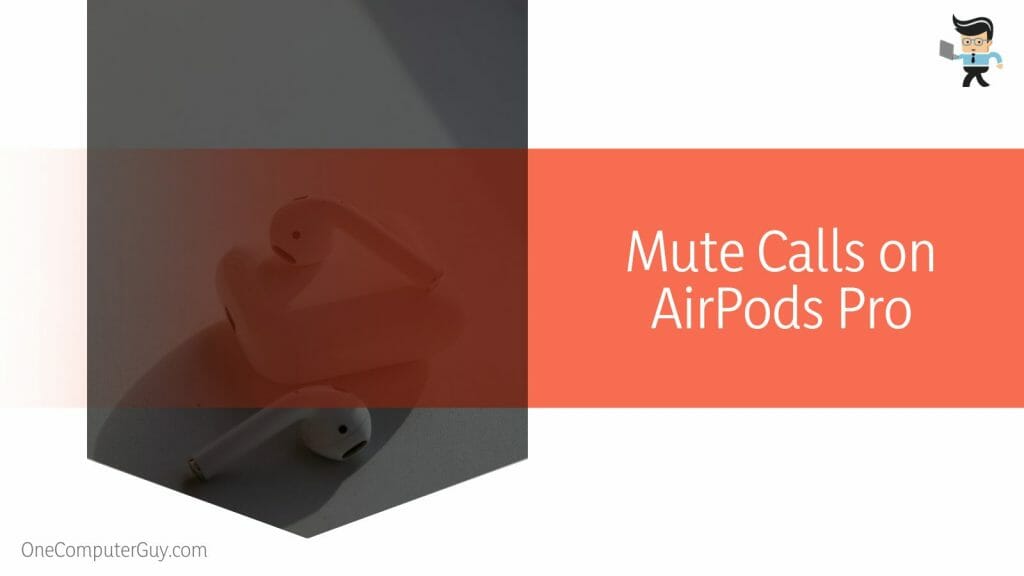 How to Mute AirPods Pro During a Conversation in Two Steps