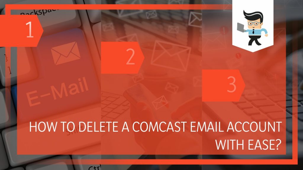 how-to-delete-a-comcast-email-account-with-ease