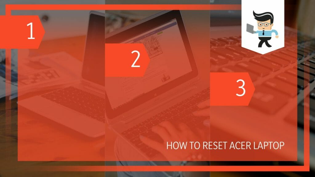 How To Reset Acer Laptop Like A Pro: A Definitive Guide